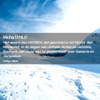 Picture 02 - Micha 1:1 NLD - Het woord des HEEREN, dat geschied is tot Micha, - Bible Verse Picture