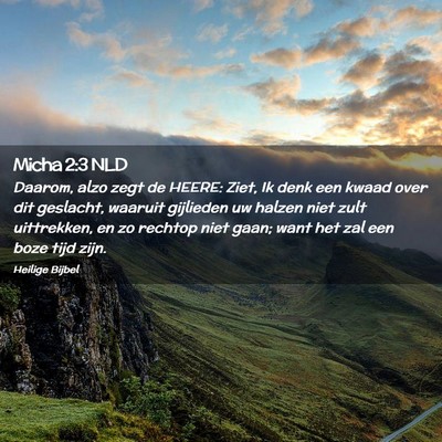 Picture 02 - Micha 2:3 NLD - Daarom, alzo zegt de HEERE: Ziet, Ik denk een - Bible Verse Picture