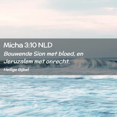 Picture 02 - Micha 3:10 NLD - Bouwende Sion met bloed, en Jeruzalem met - Bible Verse Picture