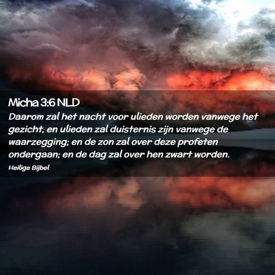 Picture 02 - Micha 3:6 NLD - Daarom zal het nacht voor ulieden worden vanwege - Bible Verse Picture