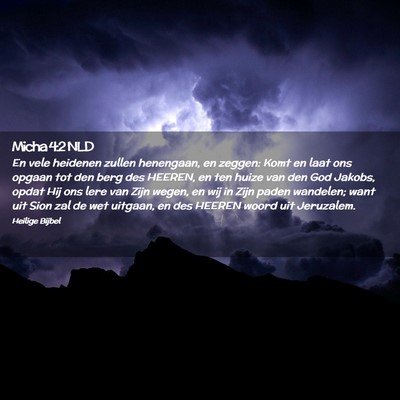 Picture 02 - Micha 4:2 NLD - En vele heidenen zullen henengaan, en zeggen: - Bible Verse Picture