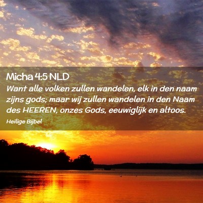 Picture 02 - Micha 4:5 NLD - Want alle volken zullen wandelen, elk in den naam - Bible Verse Picture