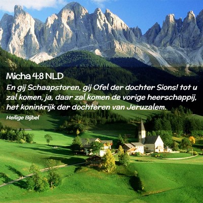 Picture 02 - Micha 4:8 NLD - En gij Schaapstoren, gij Ofel der dochter Sions! - Bible Verse Picture