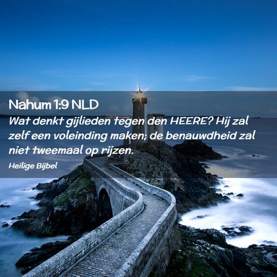 Picture 02 - Nahum 1:9 NLD - Wat denkt gijlieden tegen den HEERE? Hij zal zelf - Bible Verse Picture
