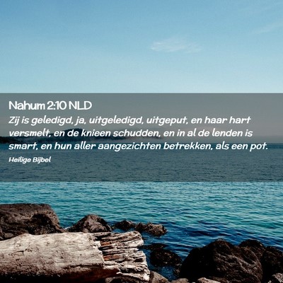 Picture 02 - Nahum 2:10 NLD - Zij is geledigd, ja, uitgeledigd, uitgeput, en - Bible Verse Picture