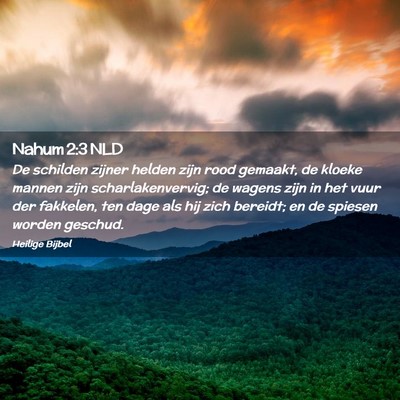 Picture 02 - Nahum 2:3 NLD - De schilden zijner helden zijn rood gemaakt, de - Bible Verse Picture