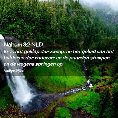 Picture 02 - Nahum 3:2 NLD - Er is het geklap der zweep, en het geluid van het - Bible Verse Picture