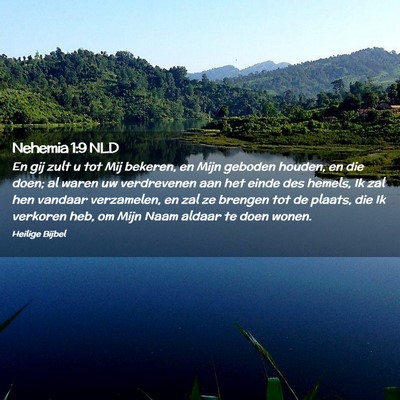 Picture 02 - Nehemia 1:9 NLD - En gij zult u tot Mij bekeren, en Mijn geboden - Bible Verse Picture