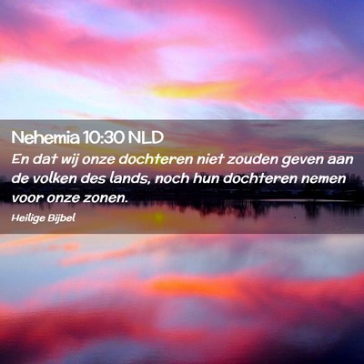 Picture 02 - Nehemia 10:30 NLD - En dat wij onze dochteren niet zouden geven aan - Bible Verse Picture