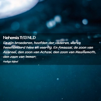 Picture 02 - Nehemia 11:13 NLD - En zijn broederen, hoofden der vaderen, waren - Bible Verse Picture