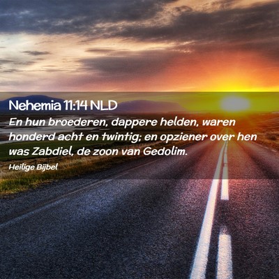 Picture 02 - Nehemia 11:14 NLD - En hun broederen, dappere helden, waren honderd - Bible Verse Picture