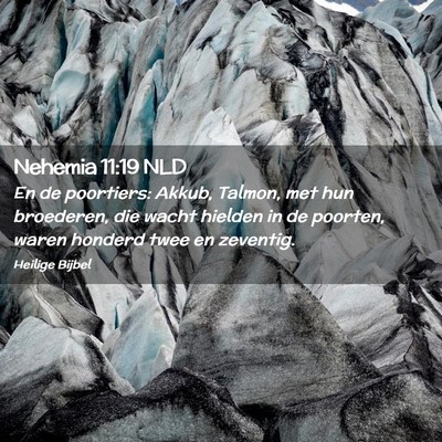 Picture 02 - Nehemia 11:19 NLD - En de poortiers: Akkub, Talmon, met hun - Bible Verse Picture