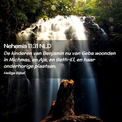 Picture 02 - Nehemia 11:31 NLD - De kinderen van Benjamin nu van Geba woonden in - Bible Verse Picture