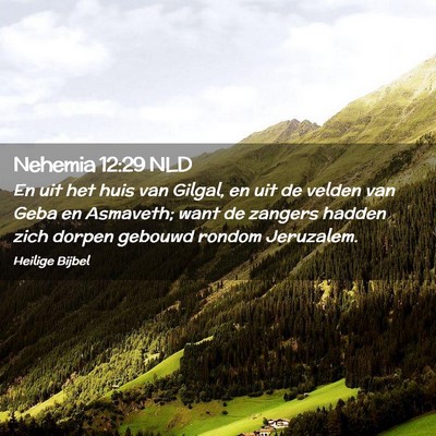 Picture 02 - Nehemia 12:29 NLD - En uit het huis van Gilgal, en uit de velden van - Bible Verse Picture