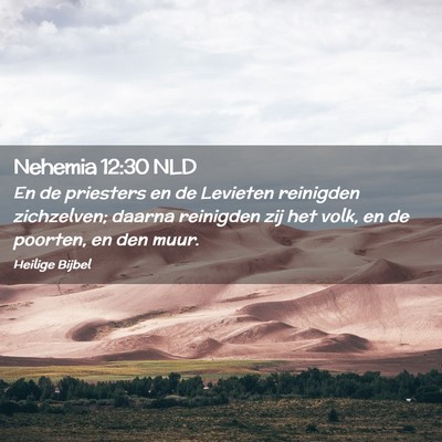 Picture 02 - Nehemia 12:30 NLD - En de priesters en de Levieten reinigden - Bible Verse Picture