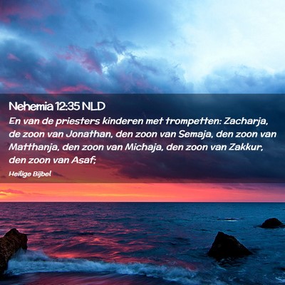 Picture 02 - Nehemia 12:35 NLD - En van de priesters kinderen met trompetten: - Bible Verse Picture