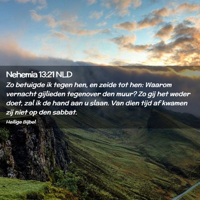 Picture 02 - Nehemia 13:21 NLD - Zo betuigde ik tegen hen, en zeide tot hen: - Bible Verse Picture