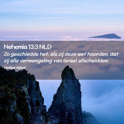Picture 02 - Nehemia 13:3 NLD - Zo geschiedde het, als zij deze wet hoorden, dat - Bible Verse Picture