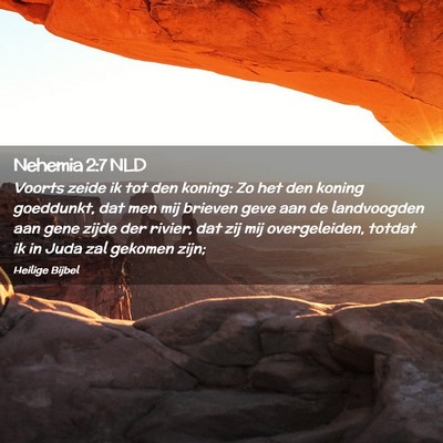 Picture 02 - Nehemia 2:7 NLD - Voorts zeide ik tot den koning: Zo het den koning - Bible Verse Picture