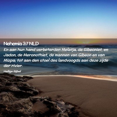 Picture 02 - Nehemia 3:7 NLD - En aan hun hand verbeterden Melatja, de - Bible Verse Picture