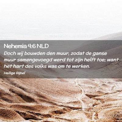 Picture 02 - Nehemia 4:6 NLD - Doch wij bouwden den muur, zodat de ganse muur - Bible Verse Picture