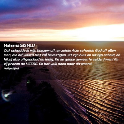 Picture 02 - Nehemia 5:13 NLD - Ook schudde ik mijn boezem uit, en zeide: Alzo - Bible Verse Picture