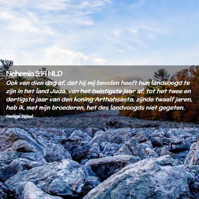 Picture 02 - Nehemia 5:14 NLD - Ook van dien dag af, dat hij mij bevolen heeft - Bible Verse Picture