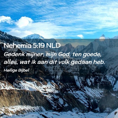 Picture 02 - Nehemia 5:19 NLD - Gedenk mijner, mijn God, ten goede, alles, wat ik - Bible Verse Picture