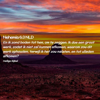 Picture 02 - Nehemia 6:3 NLD - En ik zond boden tot hen, om te zeggen: Ik doe - Bible Verse Picture