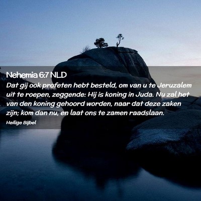 Picture 02 - Nehemia 6:7 NLD - Dat gij ook profeten hebt besteld, om van u te - Bible Verse Picture