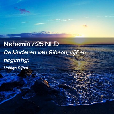 Picture 02 - Nehemia 7:25 NLD - De kinderen van Gibeon, vijf en - Bible Verse Picture