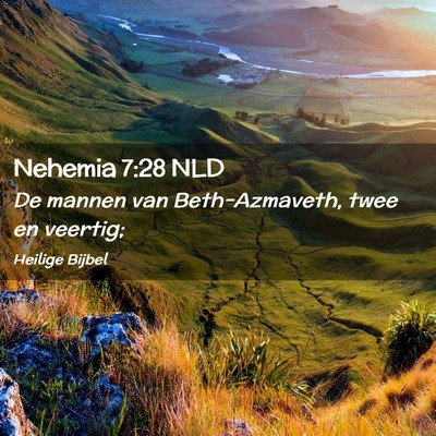 Picture 02 - Nehemia 7:28 NLD - De mannen van Beth-Azmaveth, twee en - Bible Verse Picture