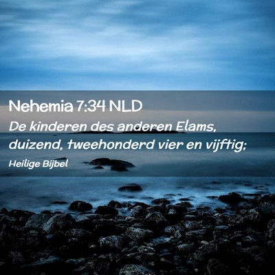 Picture 02 - Nehemia 7:34 NLD - De kinderen des anderen Elams, duizend, - Bible Verse Picture