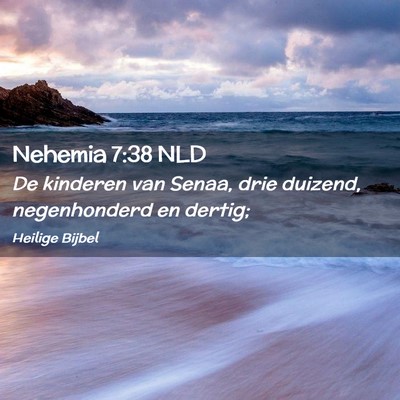 Picture 02 - Nehemia 7:38 NLD - De kinderen van Senaa, drie duizend, negenhonderd - Bible Verse Picture
