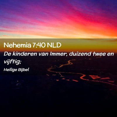 Picture 02 - Nehemia 7:40 NLD - De kinderen van Immer, duizend twee en - Bible Verse Picture