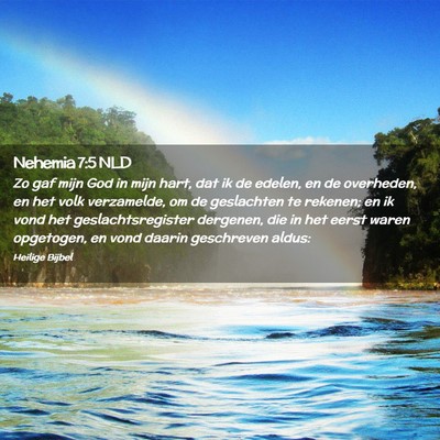 Picture 02 - Nehemia 7:5 NLD - Zo gaf mijn God in mijn hart, dat ik de edelen, - Bible Verse Picture