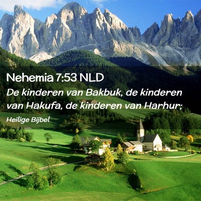 Picture 02 - Nehemia 7:53 NLD - De kinderen van Bakbuk, de kinderen van Hakufa, - Bible Verse Picture