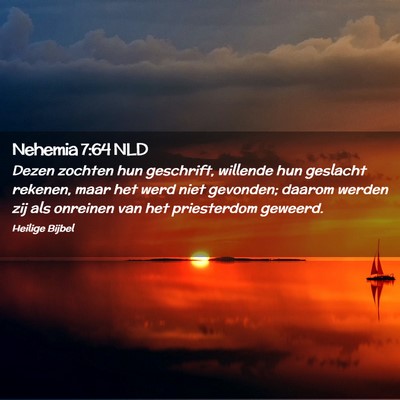 Picture 02 - Nehemia 7:64 NLD - Dezen zochten hun geschrift, willende hun - Bible Verse Picture