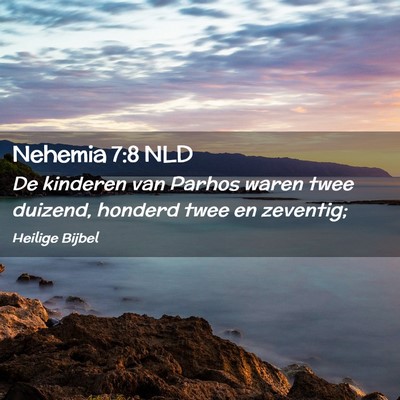 Picture 02 - Nehemia 7:8 NLD - De kinderen van Parhos waren twee duizend, - Bible Verse Picture