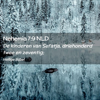 Picture 02 - Nehemia 7:9 NLD - De kinderen van Sefatja, driehonderd twee en - Bible Verse Picture