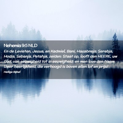 Picture 02 - Nehemia 9:5 NLD - En de Levieten, Jesua, en Kadmiel, Bani, - Bible Verse Picture