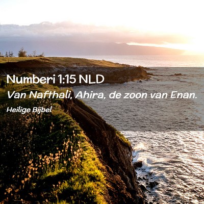 Picture 02 - Numberi 1:15 NLD - Van Nafthali, Ahira, de zoon van - Bible Verse Picture