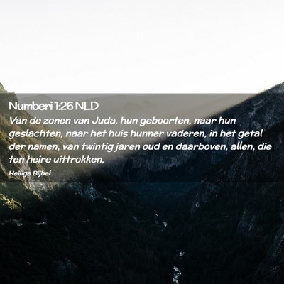 Picture 02 - Numberi 1:26 NLD - Van de zonen van Juda, hun geboorten, naar hun - Bible Verse Picture