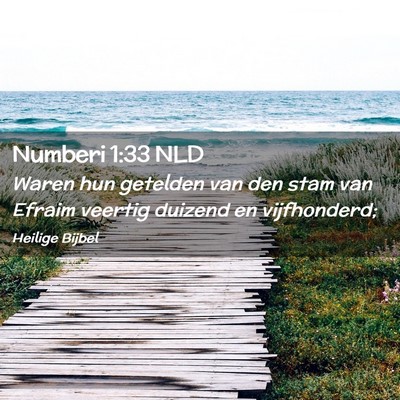 Picture 02 - Numberi 1:33 NLD - Waren hun getelden van den stam van Efraim - Bible Verse Picture