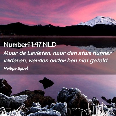 Picture 02 - Numberi 1:47 NLD - Maar de Levieten, naar den stam hunner vaderen, - Bible Verse Picture