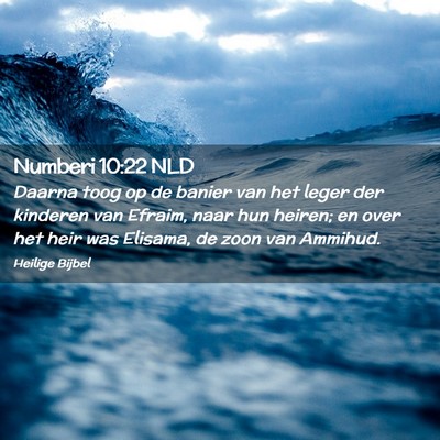 Picture 02 - Numberi 10:22 NLD - Daarna toog op de banier van het leger der - Bible Verse Picture