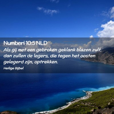 Picture 02 - Numberi 10:5 NLD - Als gij met een gebroken geklank blazen zult, dan - Bible Verse Picture