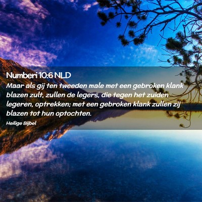 Picture 02 - Numberi 10:6 NLD - Maar als gij ten tweeden male met een gebroken - Bible Verse Picture