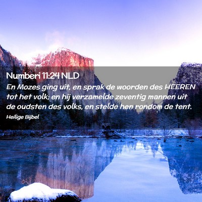 Picture 02 - Numberi 11:24 NLD - En Mozes ging uit, en sprak de woorden des HEEREN - Bible Verse Picture