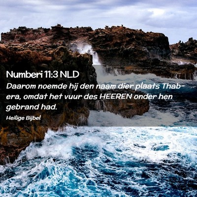 Picture 02 - Numberi 11:3 NLD - Daarom noemde hij den naam dier plaats Thab-era, - Bible Verse Picture